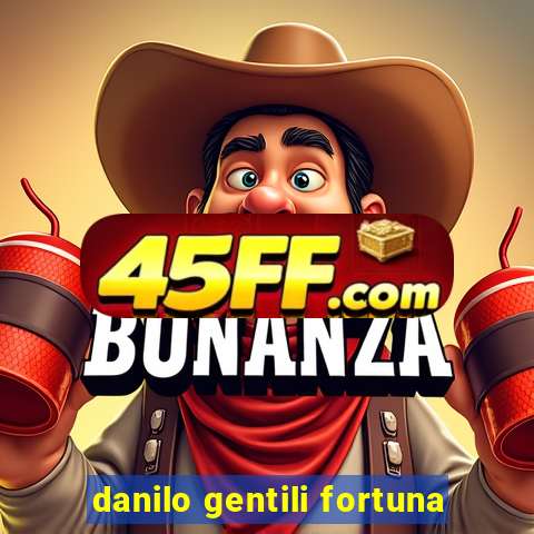 danilo gentili fortuna